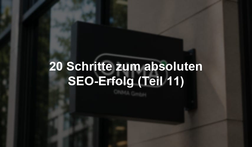 20 Schritte zum absoluten SEO-Erfolg (Teil 11)