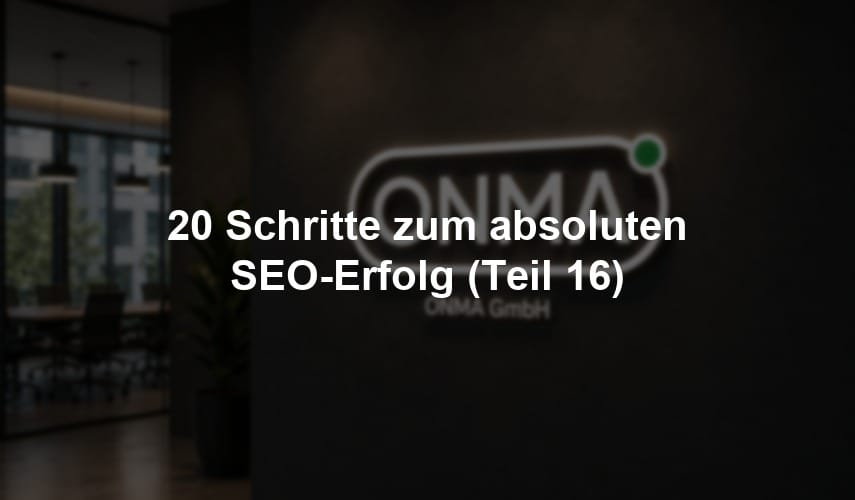20 Schritte zum absoluten SEO-Erfolg (Teil 16)