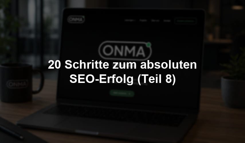 20 Schritte zum absoluten SEO-Erfolg (Teil 8)