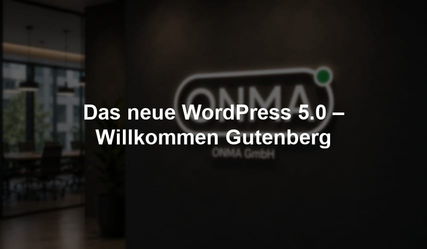 Das neue WordPress 5.0 – Willkommen Gutenberg