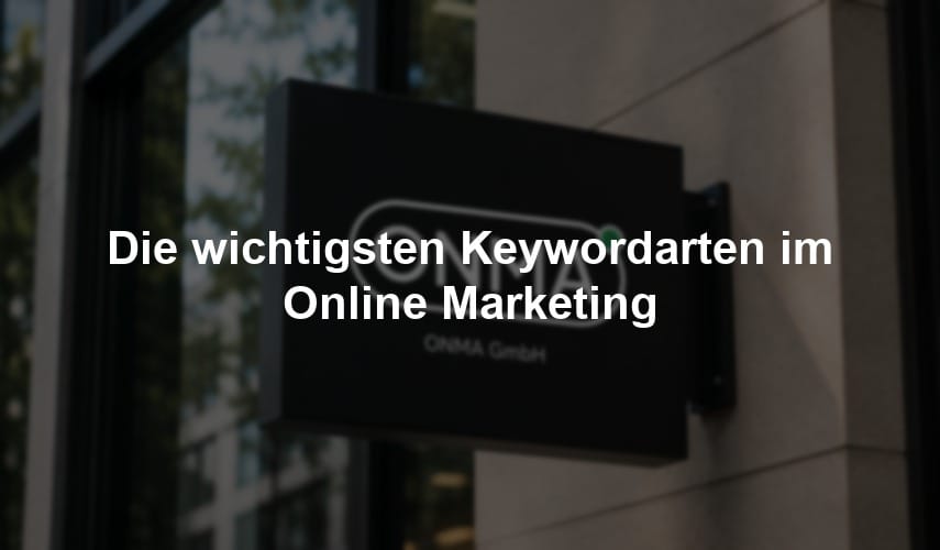 Die wichtigsten Keywordarten im Online Marketing
