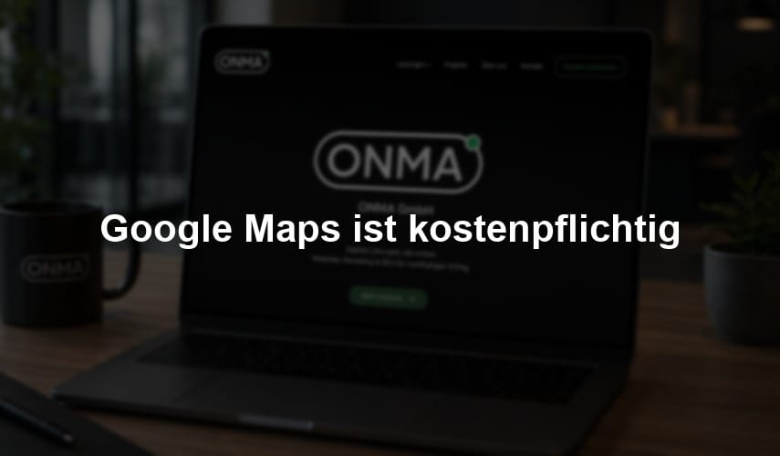 Google Maps ist kostenpflichtig