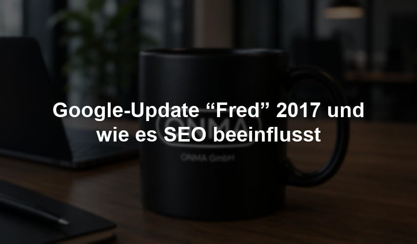 Google-Update “Fred” 2017 und wie es SEO beeinflusst