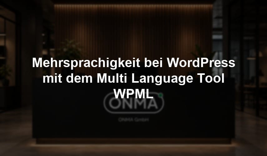 Mehrsprachigkeit bei WordPress mit dem Multi Language Tool WPML