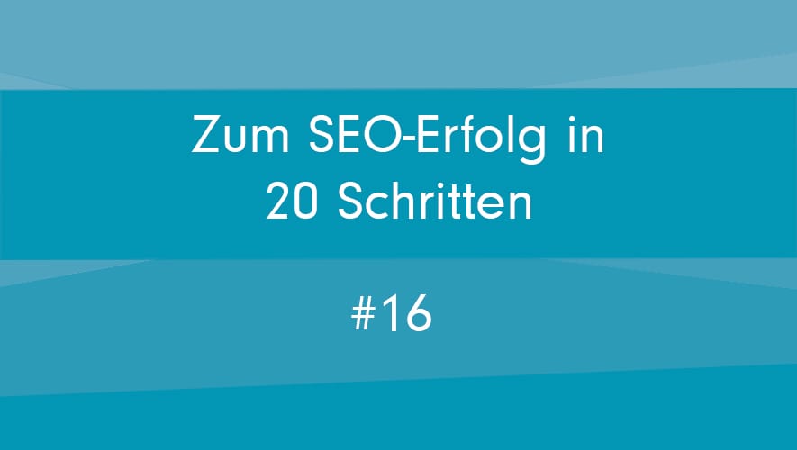 20 Schritte zum absoluten SEO-Erfolg