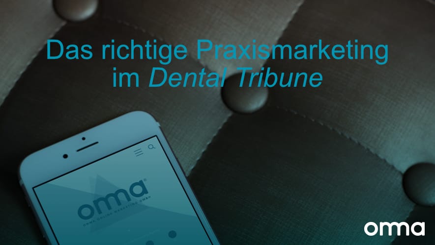 Das richtige Praxismarketing? – Marketingmaßnahmen im Dental Tribune