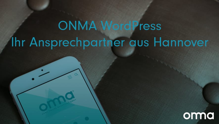 ONMA WordPress ist ihr Ansprechpartner aus Hannover
