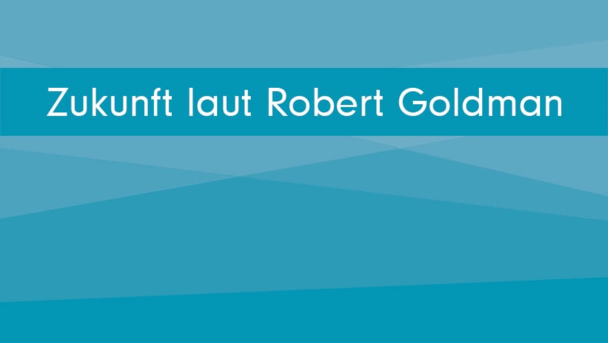 Zukunftsvorhersagen von Robert Goldman
