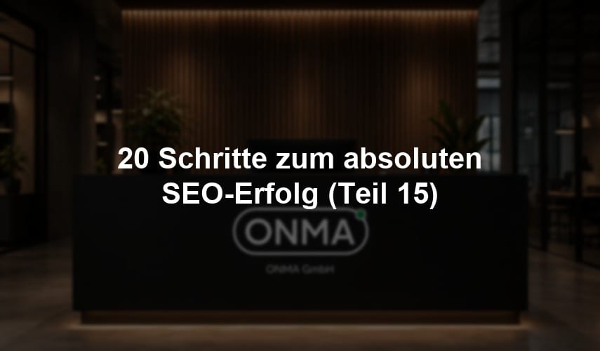 20 Schritte zum absoluten SEO-Erfolg (Teil 15)