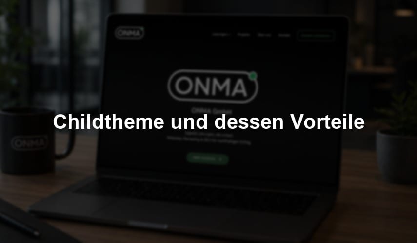 Childtheme und dessen Vorteile