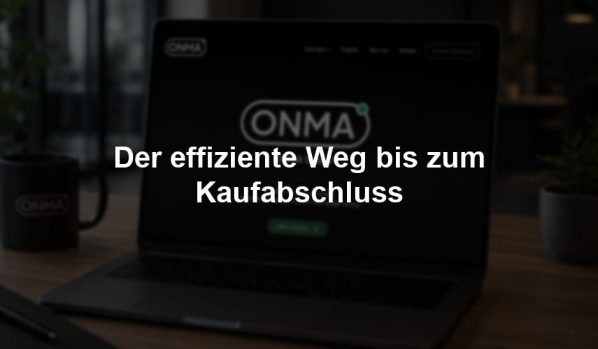 Der effiziente Weg bis zum Kaufabschluss