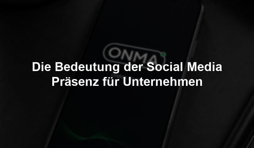 Die Bedeutung der Social Media Präsenz für Unternehmen