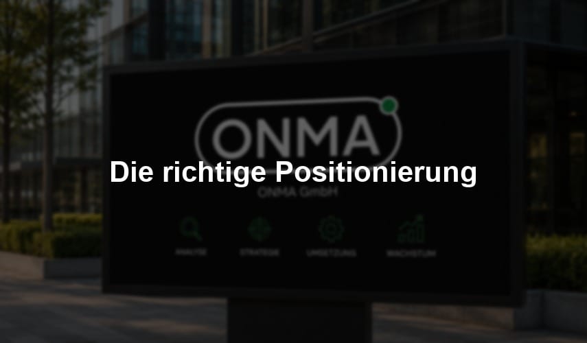 Die richtige Positionierung