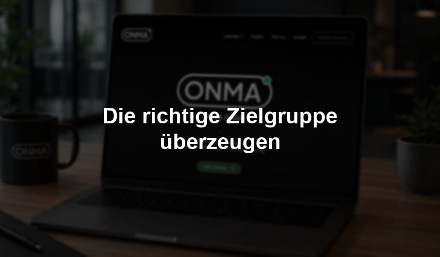 Die richtige Zielgruppe überzeugen