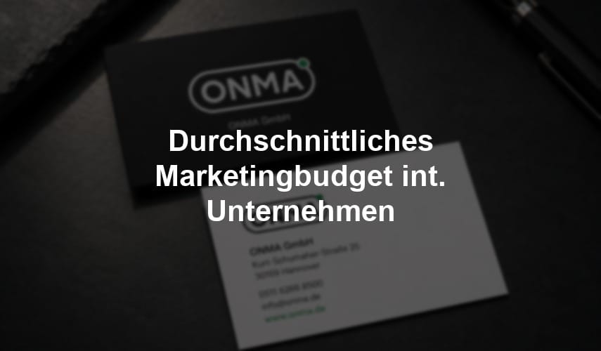 Durchschnittliches Marketingbudget int. Unternehmen
