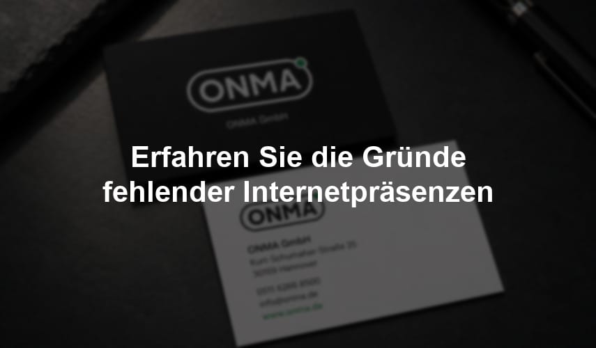 Erfahren Sie die Gründe fehlender Internetpräsenzen