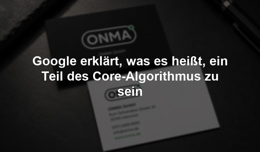 google-erklaert-was-es-heisst-ein-teil-des-core-algorithmus-zu-sein