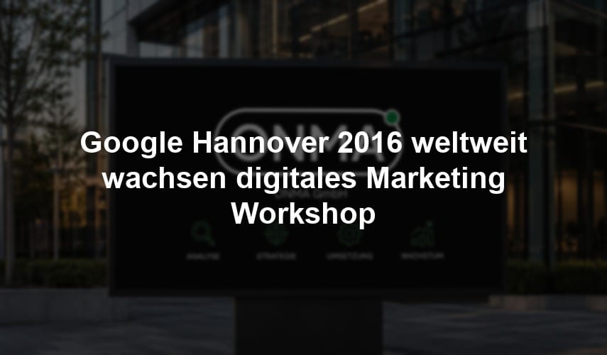 onma-blog-google-in-hannover