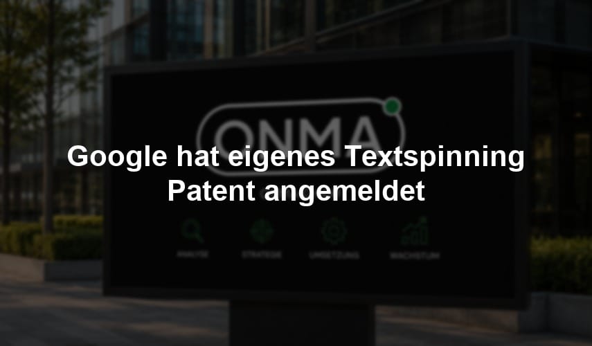 Google hat eigenes Textspinning Patent angemeldet