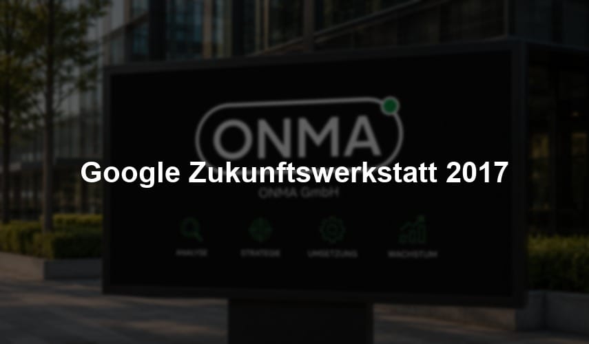 Google Zukunftswerkstatt 2017