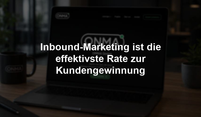 inbound-marketing-ist-das-mass-aller-dinge-um-kunden-effektiv-zu-gewinnen