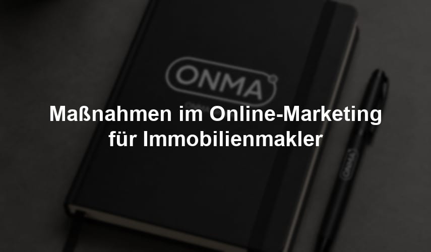 Maßnahmen im Online-Marketing für Immobilienmakler