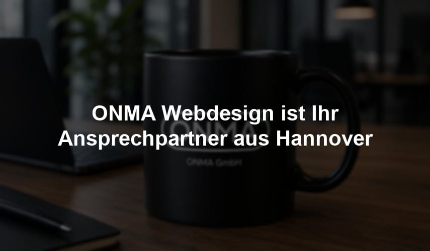 ONMA Webdesign ist Ihr Ansprechpartner aus Hannover
