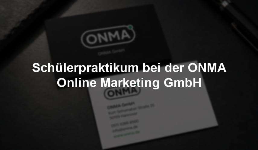 Schülerpraktikum bei der ONMA GmbH