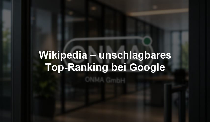 Wikipedia – unschlagbares Top-Ranking bei Google