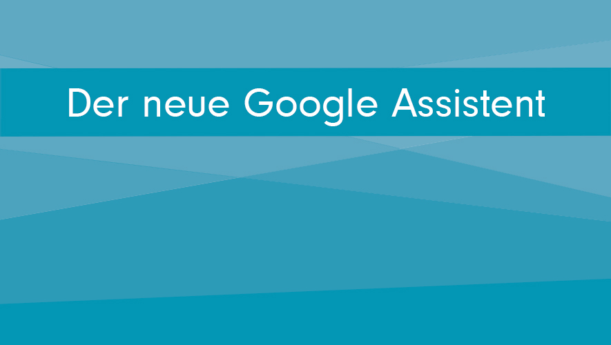 onma-blog-der-neue-google-assistent